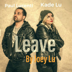 Leave (feat. Kade Lu & Paul Lucenti)