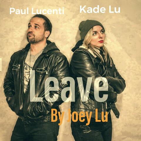Leave (feat. Kade Lu & Paul Lucenti)