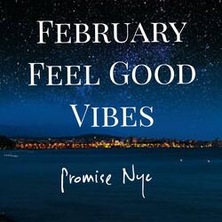 February Feel Good Vibes