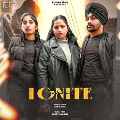 IGNITE (feat. ARSH SIRA)