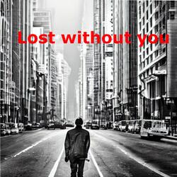 Lost Without You