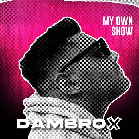 My own show (feat. Reinaldo Pirela)