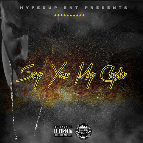 Say You My Clyde (feat. SYMPHONY & MILITIA)