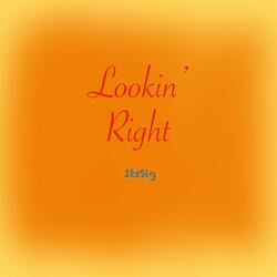 Lookin' Right