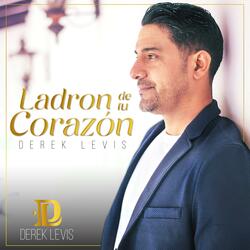 LADRON DE TU CORAZON