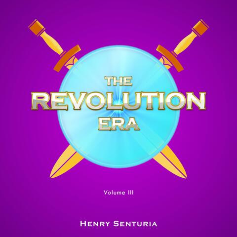 The Revolution Era Volume III