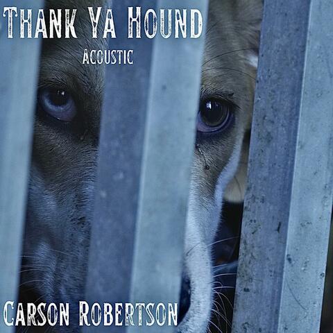 Thank Ya Hound (Acoustic)