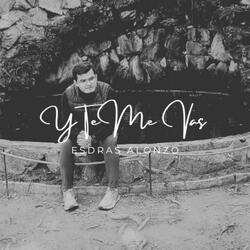 Y Te Me Vas