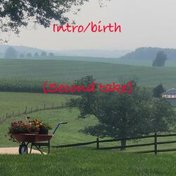 Intro/Birth