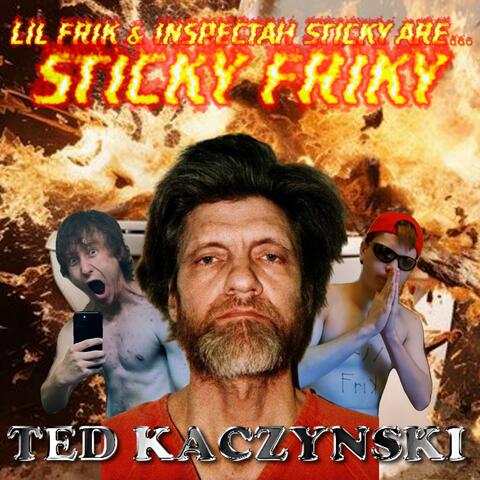 Ted Kaczynski (feat. Inspectah Sticky)