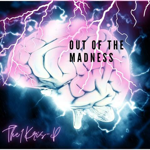 Out of the Madness