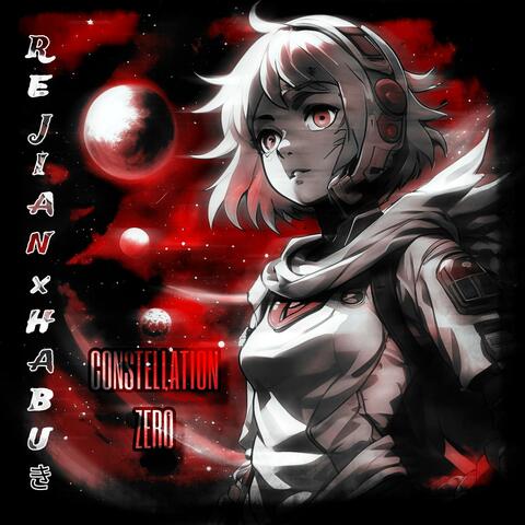 Constellation: Zero (feat. Habuき)