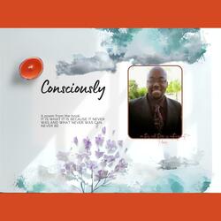 Consciously