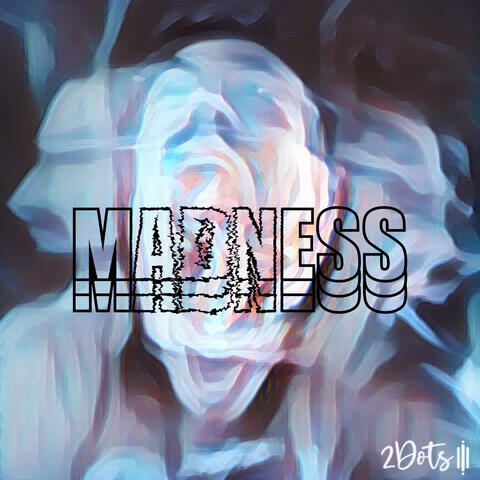 Madness
