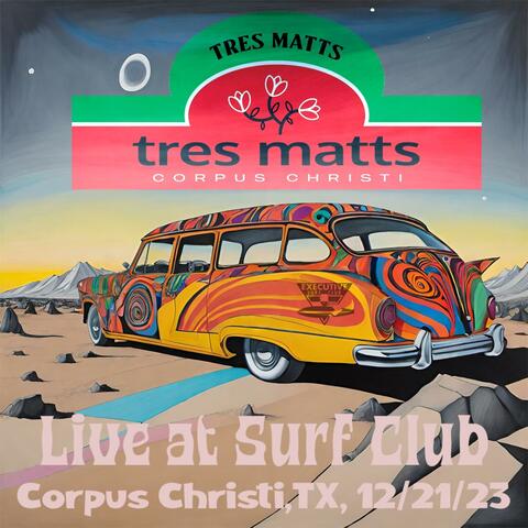 Live at Surf Club, Corpus Christi,TX, 12/21/23