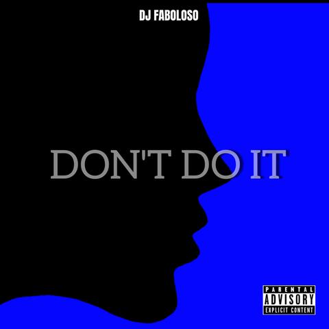 DON'T DO IT