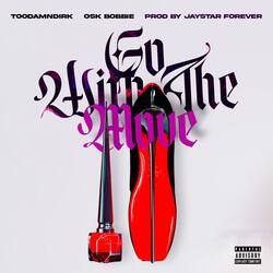 Go With The Move (feat. OSK Bobbie)