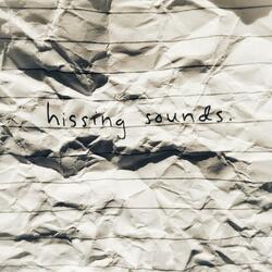 Hissing Sounds