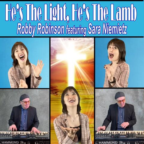 He's The Light, He's The Lamb (feat. Sara Niemietz)