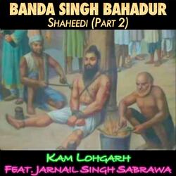 Banda Singh Bahadur Part 2 (feat. Jarnail Singh Sabrawa)