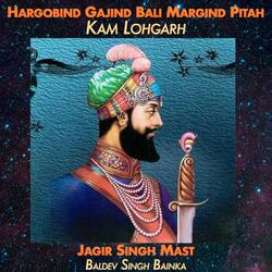 Hargobind Gajind Bali Margind Pitah (feat. Jagir Singh Mast & Baldev Singh Bainka)