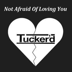 Not Afraid Of Loving You
