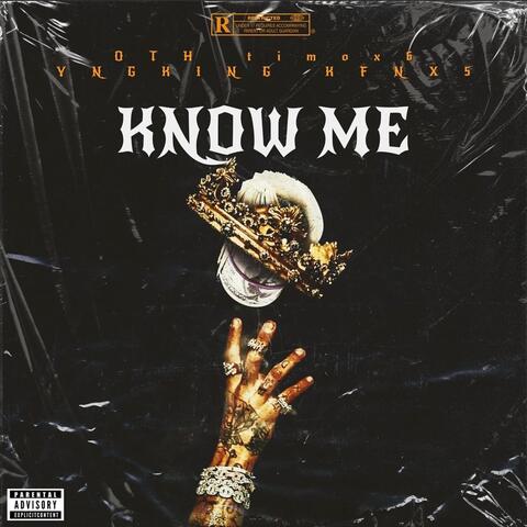 Know me (feat. Kfn x5 & Yng King)