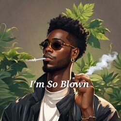 I'm So Blown (feat. Reason)
