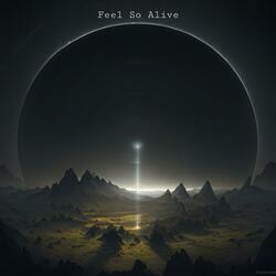 Feel So Alive