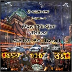 HOW WE GET DOWN (feat. Itzreal)