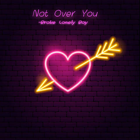 Not Over You