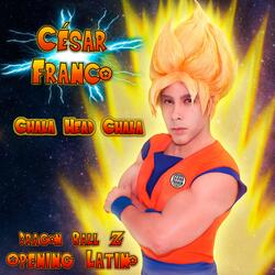 Chala Head Chala (Dragon Ball Z Opening Latino)