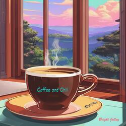 Coffee and Chill