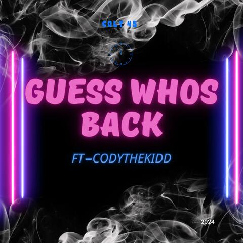 Guess Whos Back (feat. CodyTheKidd)