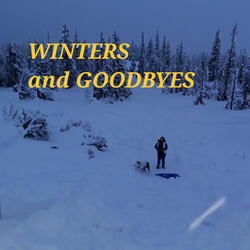 WINTERS AND GOODBYES