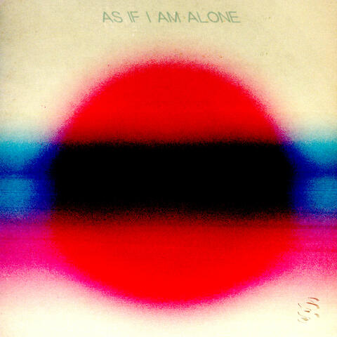 As If I Am Alone