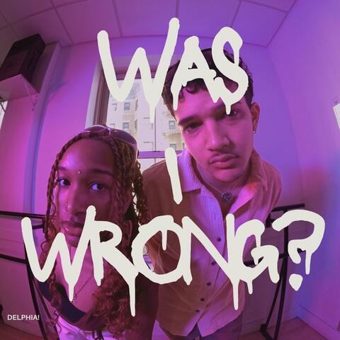 Was I Wrong?