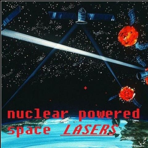 Nuclear Powered Space Lasers