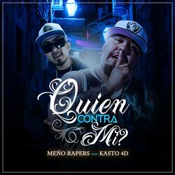 Quien Contra Mi (feat. Meño Rapers & Kastro4D)