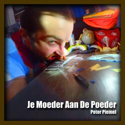 Je Moeder Aan De Poeder (feat. EendenKwak)