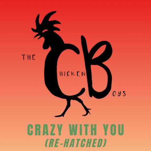 Crazy With You (Re-Hatched)