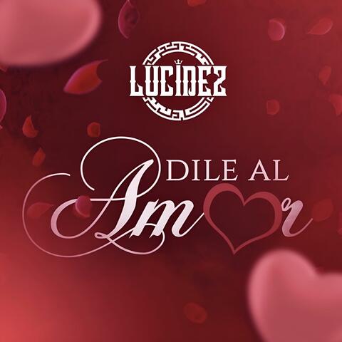 Dile al Amor