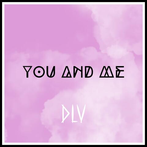 You and me