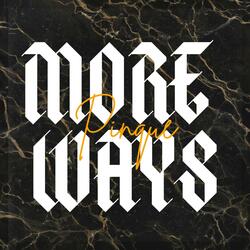 MORE WAYS