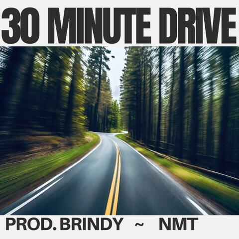 30 MINUTE DRIVE