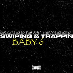 Swiping & Trappin