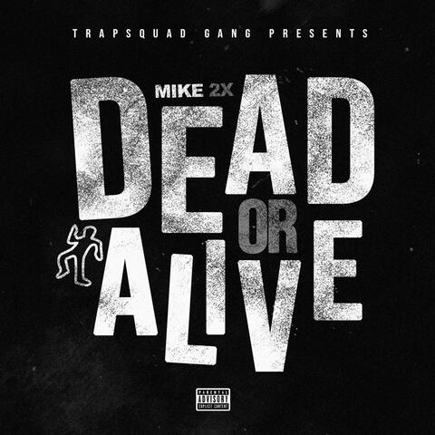 Dead or Alive