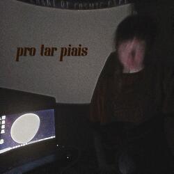 Pro tar piais