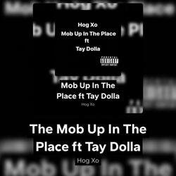 The Mob Up In The Place(Original Motion Picture) (feat. Tay Dolla)