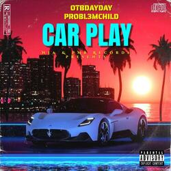Car Play (feat. Probl3mchild)